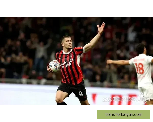米兰近期比赛节奏分析，状态保持稳健值得关注
